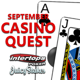 September Casino Quest Rewards Blackjack and Video Poker Players at Intertops Poker and Juicy Stakes